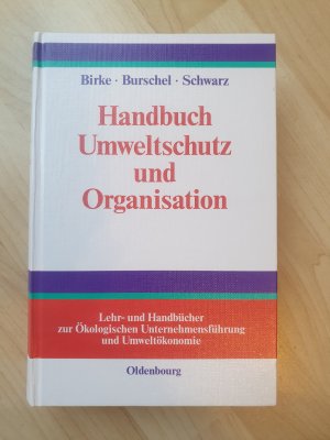 gebrauchtes Buch – Birke, Martin; Burschel – Handbuch Umweltschutz und Organisation - Ökologisierung - Organisationswandel - Mikropolitik