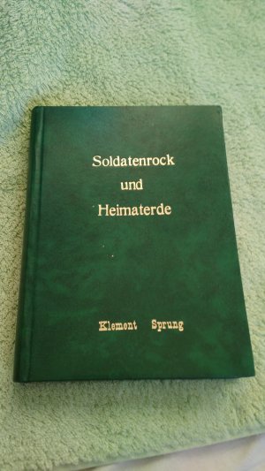 gebrauchtes Buch – Klement Sprung – Soldatenrock und Heimaterde