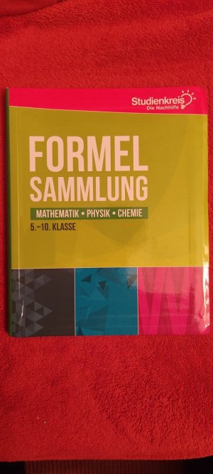 gebrauchtes Buch – Studienkreis Die Nachhilfe – FORMELSAMMLUNG MATHEMATIK PHYSIK CHEMIE 5.-10. Klasse