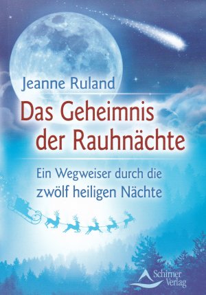 gebrauchtes Buch – Jeanne Ruland – Das Geheimnis der Rauhnächte - Ein Wegweiser durch die zwölf heiligen Nächte