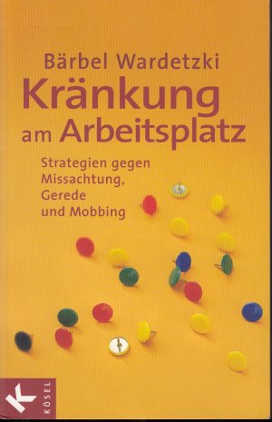 gebrauchtes Buch – Bärbel Wardetzki – Kränkung am Arbeitsplatz. Strategien gegen Missachtung, Gerede und Mobbing.