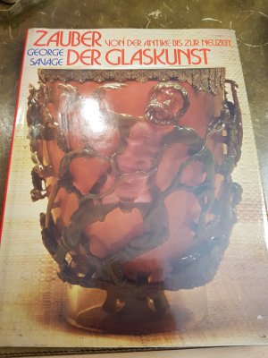 gebrauchtes Buch – George Savage – Zauber der Glaskunst. Von der Antike bis zur Neuzeit.