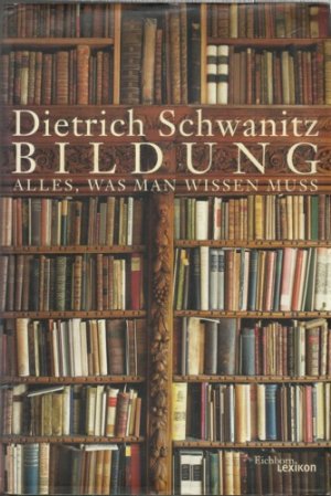 gebrauchtes Buch – Dietrich Schwanitz – Bildung. Alles, was man wissen muss.