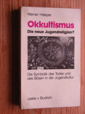 Okkultismus - die neue Jugendreligion? - Die Symbolik des Todes und des Bösen in der Jugendkultur