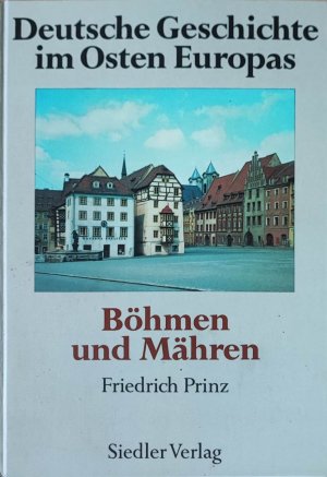 Deutsche Geschichte im Osten Europas / Böhmen und Mähren