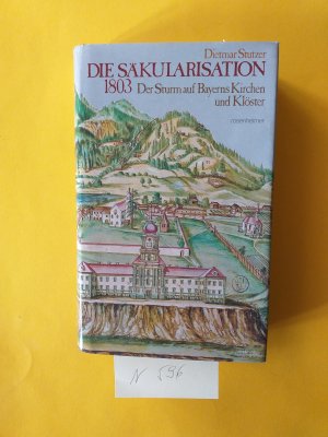 gebrauchtes Buch – Dietmae Stutzer – 1 gebundenes Buch: " Die Säkularistation 1803  " Der Sturm auf Bayerns Kirchen und Klöster.