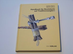 Handbuch für Bootsleute auf Traditionsseglern Segeln Boote J. Garrn +++ TOP!!!