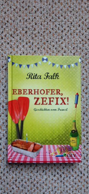 gebrauchtes Buch – Rita Falk – Eberhofer, Zefix! - Geschichten vom Franzl