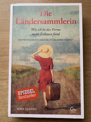 gebrauchtes Buch – Nina Sedano – Die Ländersammlerin - Wie ich in der Ferne mein Zuhause fand. Die meistgereiste Frau Deutschlands erzählt.