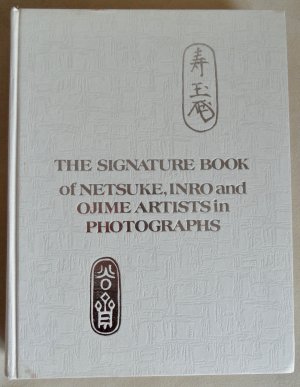 gebrauchtes Buch – George Lazarnick – The Signature Book of Netsuke, Inro and Ojime Artists in Photographs