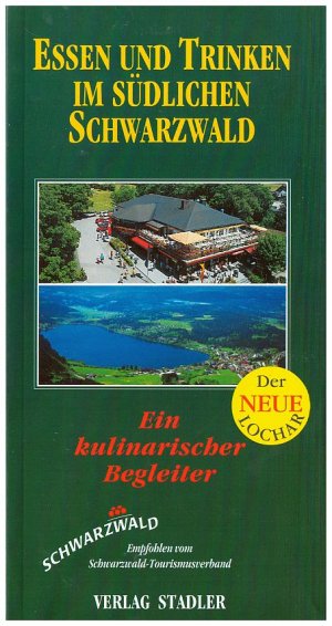 gebrauchtes Buch – Lochar, Hans Ulrich – Essen und Trinken im südlichen Schwarzwald - Ein kulinarischer Begleiter