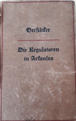 antiquarisches Buch – Friedrich Gerstäcker – Die Regulatoren in Arkansas