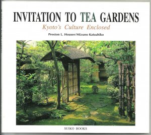 gebrauchtes Buch – HOUSER, Preston. L – Invitation to Tea Gardens. Kyoto's Culture Enclosed