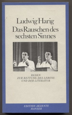 gebrauchtes Buch – Ludwig Harig – Das Rauschen des sechsten Sinnes. Reden zur Rettung des Lebens und der Literatur. (= Edition Akzente).