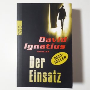 gebrauchtes Buch – David Ignatius – Der Einsatz