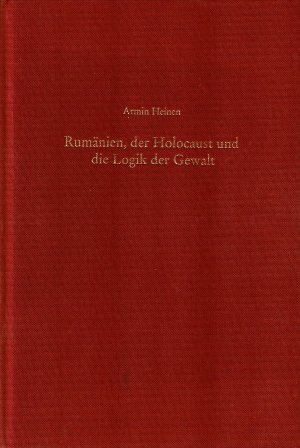 gebrauchtes Buch – Armin Heinen – Rumänien, der Holocaust und die Logik der Gewalt