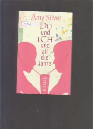 gebrauchtes Buch – Amy Silver – Du und ich und all die Jahre