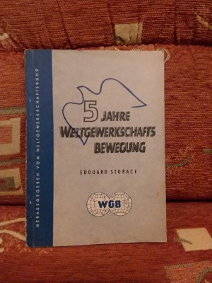 antiquarisches Buch – Eduard Storace – 5 Jahre Weltgewerkschaftsbewegung