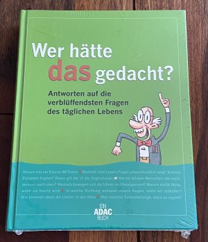 gebrauchtes Buch – Wer hätte das gedacht - Antworten auf die verblüffendsten Fragen des täglichen Lebens