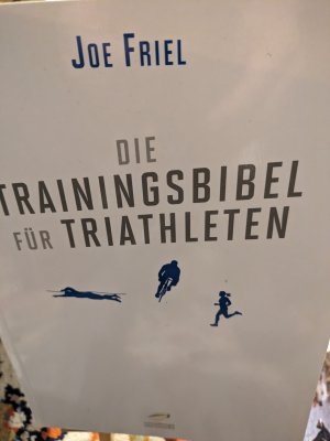 gebrauchtes Buch – Friel Joe – Die Trainingsbibel für Triathleten