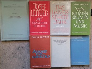 Werke - Konvolut aus sechs Einzelbänden und eine Monographie: Josef Leitgeb, Leben und Werk; Kleine Erzählungen; Am Rande des Krieges; Sämtliche Gedichte; Das Unversehrte Jahr; Von Blumen, Bäumen und Musik; Abschied und fernes Bild  - Einzelbände auf Anfrage!