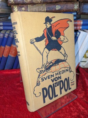Von Pol zu Pol. Neue Folge: Vom Nordpol zum Äquator (Erstausgabe 1912)