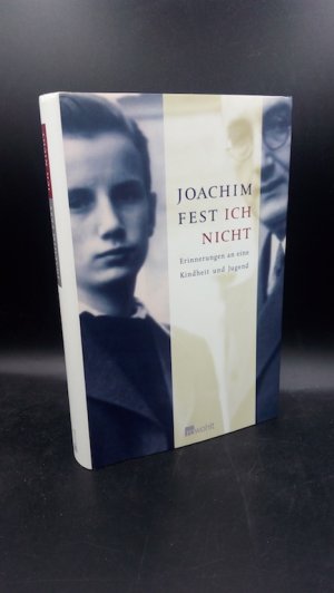 gebrauchtes Buch – Joachim Fest – Ich nicht. Erinnerungen an eine Kindheit und Jugend