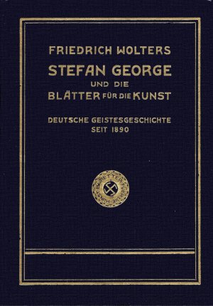 Stefan George und die Blätter für die Kunst - Deutsche Geistesgeschichte seit 1890