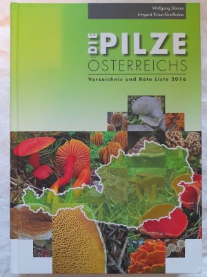 Die Pilze Österreichs. Verzeichnis und Rote Liste 2016. Teil Makromyzeten.