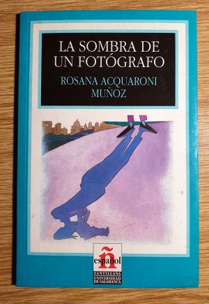 gebrauchtes Buch – Rosana Acquaroni Munoz – La sombre de un fotografo