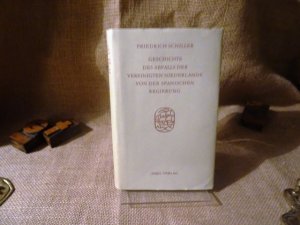 Geschichte des Abfalls der Vereinigten Niederlande von der spanischen Regierung. Hrsg. von Karl-Heinz Hahn. 1. Auflage