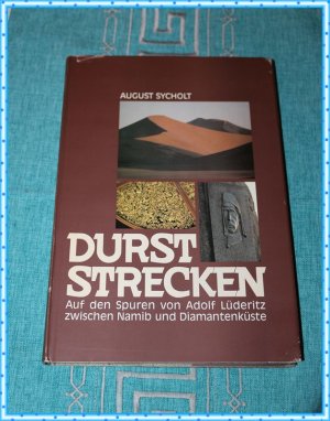 Durststrecken - Auf den Spuren von Adolf Lüderitz zwischen Namib und Diamantenküste