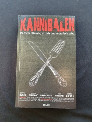 Kannibalen - Menschenfleisch - sittlich und moralisch tabu