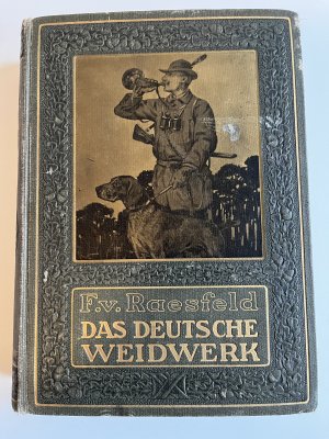 Das deutsche Weidwerk. Ein Lehr- und Handbuch der Jagd