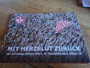 gebrauchtes Buch – Mit Herzblut zurück die Aufstiegs-Saison des 1. FC Kaiserslautern 2009 /10