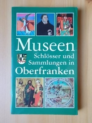 gebrauchtes Buch – Dippold, Günter; Wirz, Ulrich – Museen, Schlösser und Sammlungen in Oberfranken