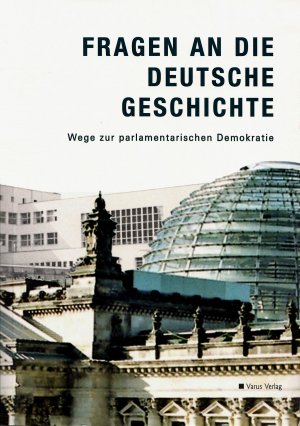 Fragen an die deutsche Geschichte - Wege zur parlamentarischen Demokratie (Historische Ausstellung im Deutschen Dom in Berlin)