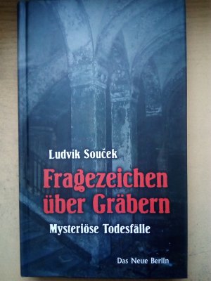 gebrauchtes Buch – Ludvik Soucek – Fragezeichen über Gräbern