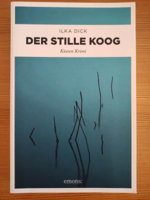 gebrauchtes Buch – Ilka Dick – Der stille Koog - Küsten Krimi