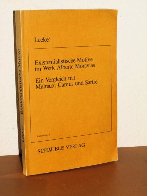 Existentialistische Motive im Werk Alberto Moravias - Ein Vergleich mit Malraux, Camus und Sartre - Reihe Romanistik Band 17