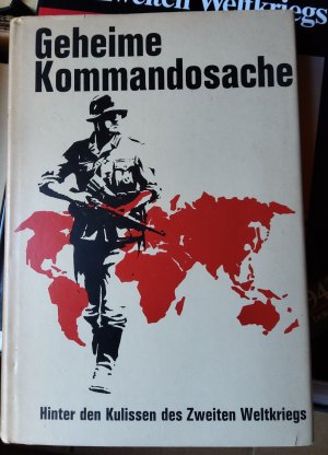 antiquarisches Buch – Geheime Kommandosache - Hinter den Kulissen des Zweiten Weltkrieges