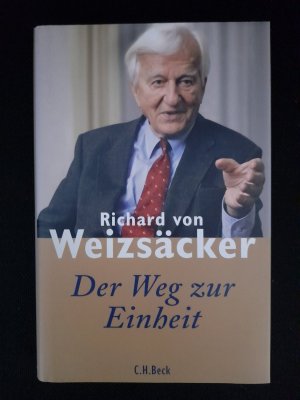 gebrauchtes Buch – Weizsäcker, Richard von – Der Weg zur Einheit