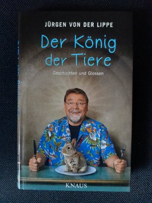 Der König der Tiere - Geschichten und Glossen