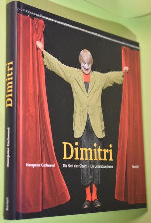 Dimitri : die Welt des Clowns - ein Gesamtkunstwerk. Hanspeter Gschwend. Fotogr. von Adriano Heitmann