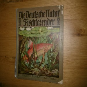 Die Deutsche Natur in Monatsbildern. Ein Sammelwerk über unsere deutsche Tier- und Pflanzenwelt. Fischkalender, 1. Teil: Fische unserer Flüsse und Seen […]