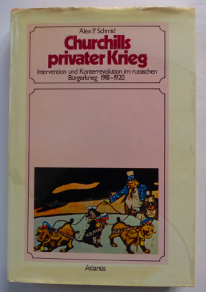 CHURCHILLS PRIVATER KRIEG - Intervention und Konterrevolution im russischen Bürgerkrieg, 1918-1920
