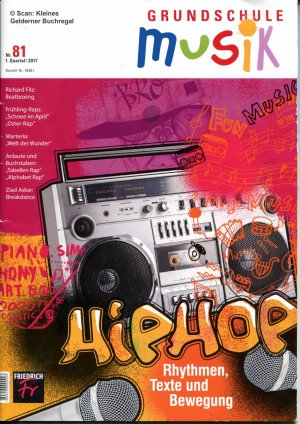 Grundschule Musik 81/2017: HIPHOP - RHYTHMEN, TEXTE UND BEWEGUNG / mit Heft-CD + Posterbeilage "Anlauttabelle mit Lautgebärden"