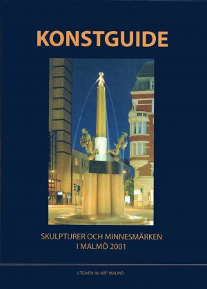 Konstguide - Skulpturer och Minnesmärken i Malmö 2001