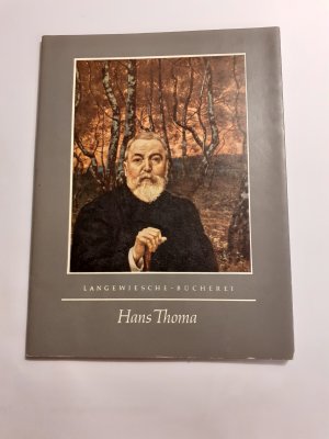 Hans Thoma (Langewiesche-Bücherei - Das Gute für alle - mit Schwarzweiß- und Farbaufnahmen)