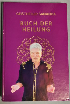 Geistheiler Sananda: Buch der Heilung